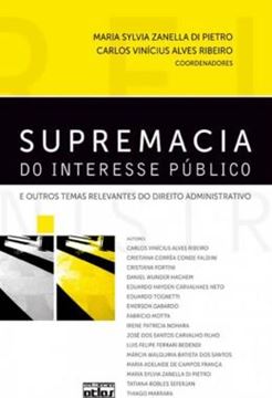 Imagem de SUPREMACIA DO INTERESSE PUBLICO E OUTROS TEMAS RELEVANTES DO DIREITO ADMINISTRATIVO