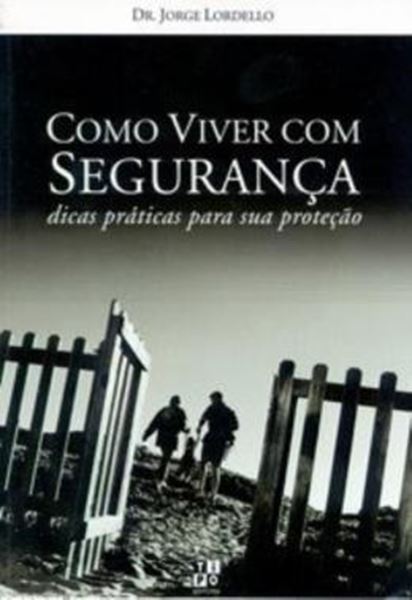 Picture of COMO VIVER COM SEGURANCA - DICAS PRATICAS PARA SUA PROTECAO