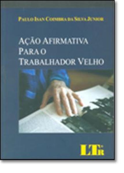 Picture of ACAO AFIRMATIVA PARA O TRABALHADOR VELHO
