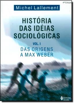 Imagem de HISTORIA DAS IDEIAS SOCIOLOGICAS - DAS ORIGENS A MAX WEBER - 5ª ED