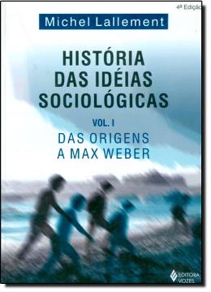 Picture of HISTORIA DAS IDEIAS SOCIOLOGICAS - DAS ORIGENS A MAX WEBER - 5ª ED