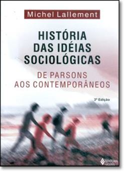 Imagem de HISTORIA DAS IDEIAS SOCIOLOGICAS - VOL 2 - DE PARSONS AOS CONTEMPORANEOS - 4ª ED