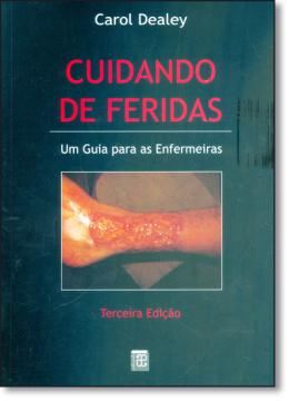 Imagem de CUIDANDO DE FERIDAS -  -UM GUIA PRATICO PARA AS ENFERMEIRAS - 3 EDICAO
