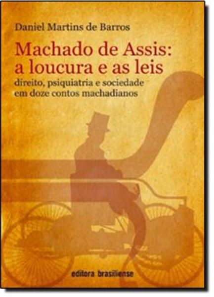 Picture of MACHADO DE ASSIS: A LOUCURA E AS LEIS