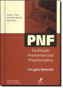 Imagem de PNF - FACILITACAO NEUROMUSCULAR PROPRIECEPTIVA - UM GUIA ILUSTRADO - 2º EDICAO