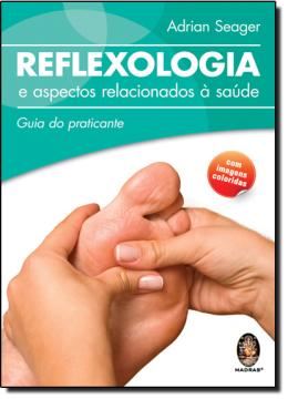 Imagem de REFLEXOLOGIA E ASPECTOS RELACIONADOS A SAUDE - GUIA DO PRATICANTE