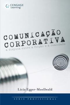 Imagem de COMUNICACAO CORPORATIVA - A DISPUTA ENTRE A FICCAO E A REALIDADE