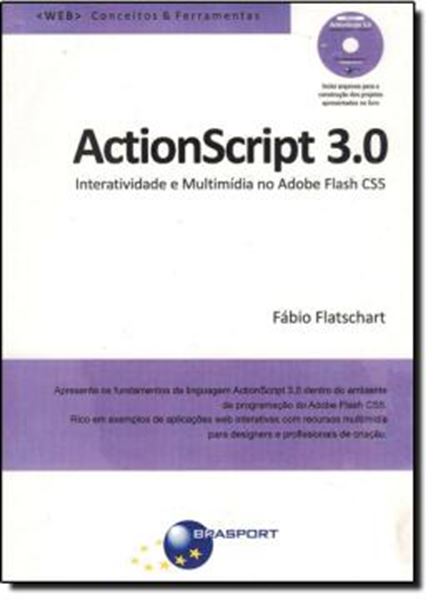 Picture of ACTIONSCRIPT 3.0 - INTERATIVIDADE E MULTIMÍDIA NO ADOBE FLASH CS5