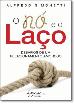 Imagem de O NÓ E O LAÇO - DESAFIOS DE UM RELACIONAMENTO AMOROSO - 4ª ED