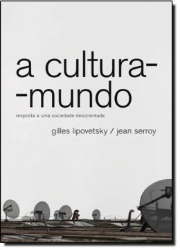 Imagem de CULTURA-MUNDO, A RESPOSTA A UMA SOCIEDADE DESORIENTADA