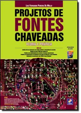 Imagem de PROJETOS DE FONTES  CHAVEADAS - TEORIA E PRATICA