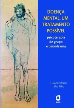 Imagem de DOENCA MENTAL, UM TRATAMENTO POSSIVEL PSICOTERAPIA DE GRUPO E PSICODRAMA