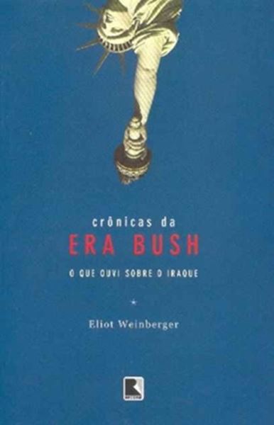 Picture of CRONICAS DA ERA BUSH - O QUE OUVI SOBRE O IRAQUE