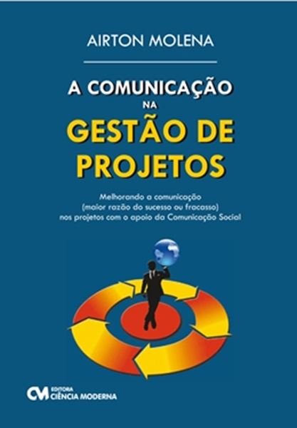 Picture of A COMUNICACAO NA GESTAO DE PROJETOS - MELHORANDO A COMUNICACAO (MAIOR RAZAO DO SUCESSO OU FRACASSO) NOS PROJETOS COM O APOIO DA COMUNICACAO SOCIAL