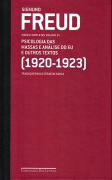 Imagem de FREUD (1920-1923) - PSICOLOGIA DAS MASSAS E ANALISE DO EU E OUTROS TEXTOS - VOL. 15