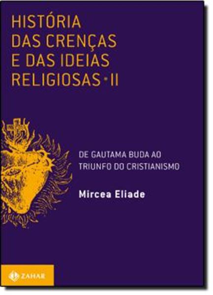 Picture of HISTORIA DAS CRENCAS E DAS IDEIAS RELIGIOSAS - DE GAUTAMA BUDA AO TRIUNFO DO CRISTIANISMO VOLUME 2