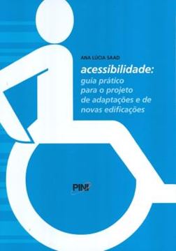 Imagem de ACESSIBILIDADE: GUIA PRATICO PARA O PROJETO DE ADAPTACOES E DE NOVAS EDIFICACOES