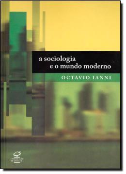 Imagem de A SOCIOLOGIA E O MUNDO MODERNO