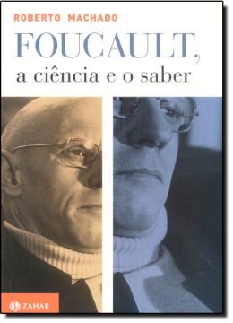 Imagem de FOUCAULT, A CIENCIA E O SABER
