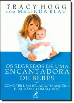 Imagem de OS SEGREDOS DE UMA ENCANTADORA DE BEBES - COMO TER UMA RELACAO TRANQUILA E SAUDAVEL COM SEU BEBE