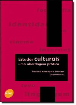 Imagem de ESTUDOS CULTURAIS - UMA ABORDAGEM PRATICA