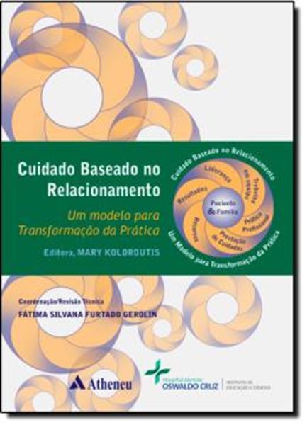 Picture of CUIDADO BASEADO NO RELACIONAMENTO: UM MODELO PARA TRANSFORMACAO DA PRATICA
