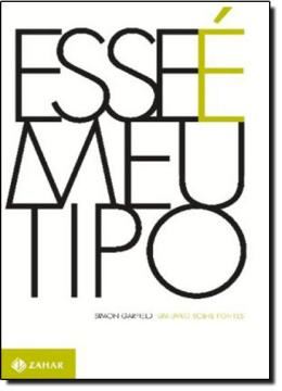 Imagem de ESSE E MEU TIPO - UM LIVRO SOBRE FONTES