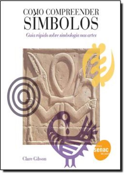 Picture of COMPREENDER SIMBOLOS: GUIA RAPIDO SOBRE SIMBOLOGIA NAS ARTES
