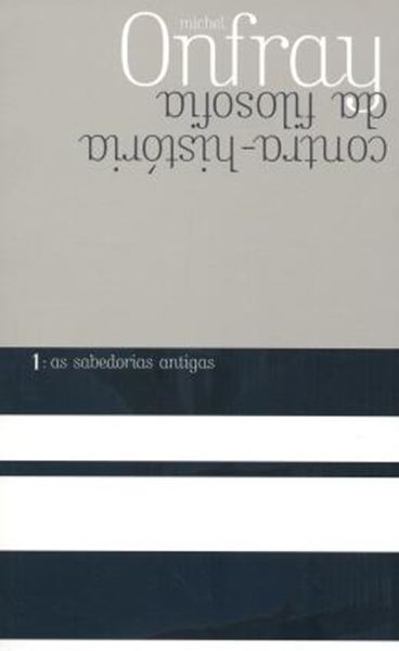 Picture of CONTRA-HISTORIA DA FILOSOFIA 1 - AS SABEDORIAS ANTIGAS