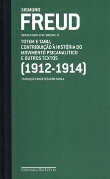 Imagem de FREUD (1912-1914) - TOTEM E TABU, CONTRIBUICAO A HISTORIA DO MOVIMENTO PSICANALITICO E OUTROS TEXTOS - VOL. 11
