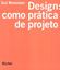 Imagem de DESIGN COMO PRATICA DE PROJETO