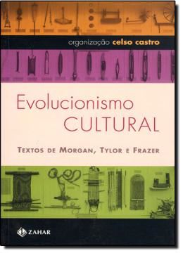 Imagem de EVOLUCIONISMO CULTURAL - TEXTOS DE MORGAN, TYLOR E FRAZER 