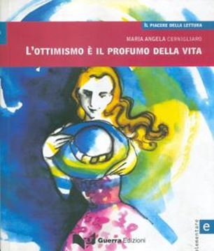 Imagem de L´OTTIMISMO E IL PROFUMO DELLA VITA - LIVELLO A2