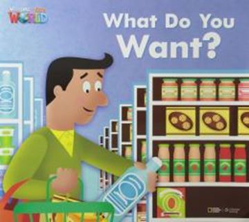 Imagem de WELCOME TO OUR WORLD 1  - WHAT DO YOU WANT? LEVEL 2 - AMERICAN - 1ST ED