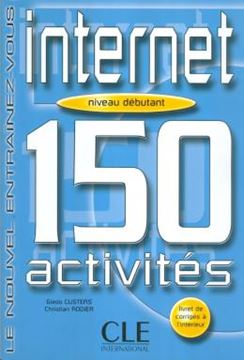 Imagem de INTERNET 150 ACTIVITES - NIVEAU DEBUTANT (LIVRE + CORRIGES)