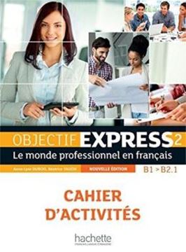Imagem de OBJECTIF EXPRESS 2 CAHIER D´ACTIVITES - NOUVELLE EDITION - 2EME ED.