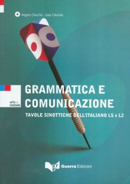 Picture of GRAMMATICA E COMUNICAZIONE - TAVOLE SINOTTICHE DELL´ITALIANO LS E L2 (A1/C2)