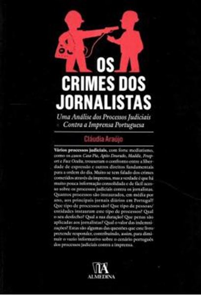Picture of OS CRIMES DOS JORNALISTAS - UMA ANALISE DOS PROCESSOS JUDICIAIS CONTRA A IMPRENSA PORTUGUESA