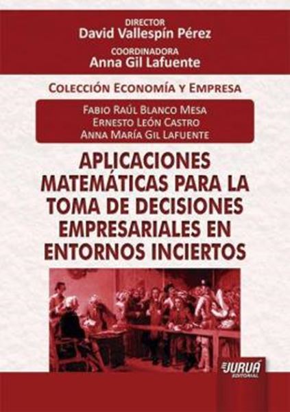 Picture of APLICACIONES MATEMATICAS PARA LA TOMA DE DECISIONES EMPRESARIALES EN ENTORNOS INCIERTOS