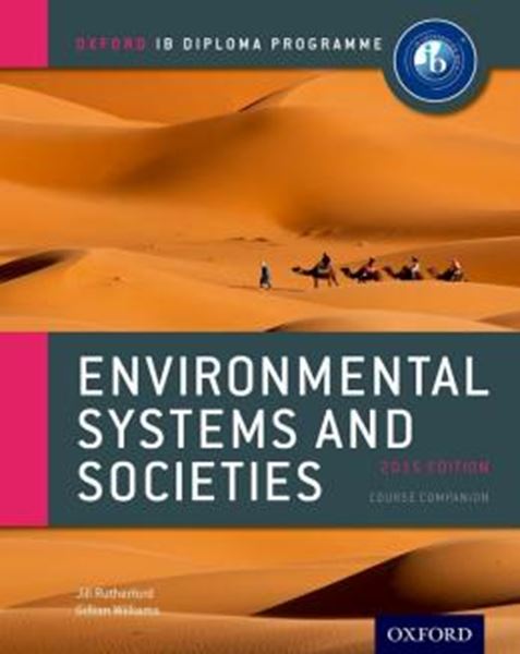 Picture of ENVIRONMENTAL SYSTEMS AND SOCIETIES - COURSE BOOK - OXFORD IB DIPLOMA PROGRAMME