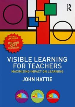 Imagem de VISIBLE LEARNING FOR TEACHERS - MAXIMIZING IMPACT ON LEARNING