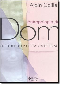 Imagem de ANTROPOLOGIA DO DOM  O TERCEIRO PARADIGMA