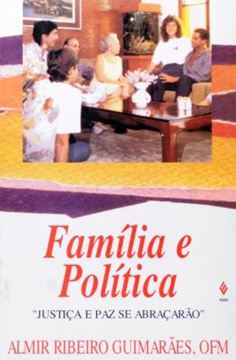 Imagem de FAMILIA E POLITICA - JUSTICA E PAZ SE ABRACARAO