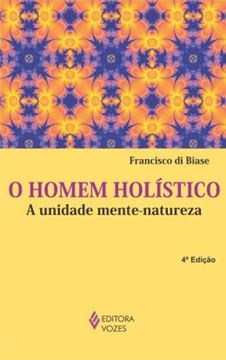 Imagem de HOMEM HOLISTICO - A UNIDADE MENTE-NATUREZA - 4ª ED