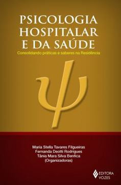 Imagem de PSICOLOGIA HOSPITALAR E DA SAUDE - CONSOLIDANDO PRATICAS E SABERES NA RESIDENCIA - 2ª ED
