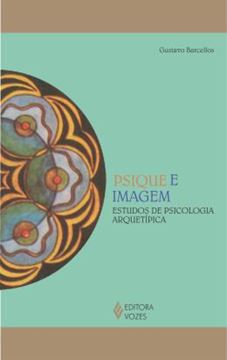 Imagem de PSIQUE E IMAGEM - ESTUDOS DE PSICOLOGIA ARQUETIPICA