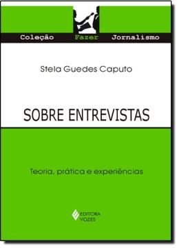 Imagem de SOBRE ENTREVISTAS - TEORIA, PRATICA E EXPERIENCIA - 2ª ED.