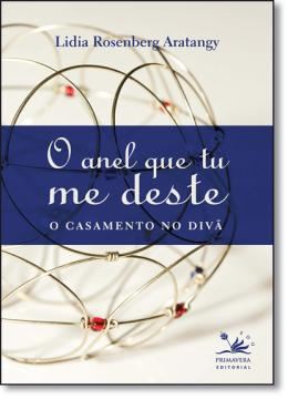 Imagem de ANEL QUE TU ME DESTE, O - O CASAMENTO NO DIVA