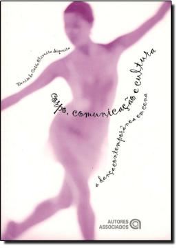 Imagem de CORPO, COMUNICAÇÃO E CULTURA - DANÇA CONTEMPORÂNEA EM CENA