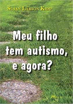 Imagem de MEU FILHO TEM AUTISMO, E AGORA?